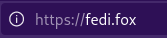 screenshot of the address bar showing the domain "fedi.fox" which sadly is not a real domain (not unless either the corporation hogging the whole tld gives it up, or a non-standard authority for it takes root)