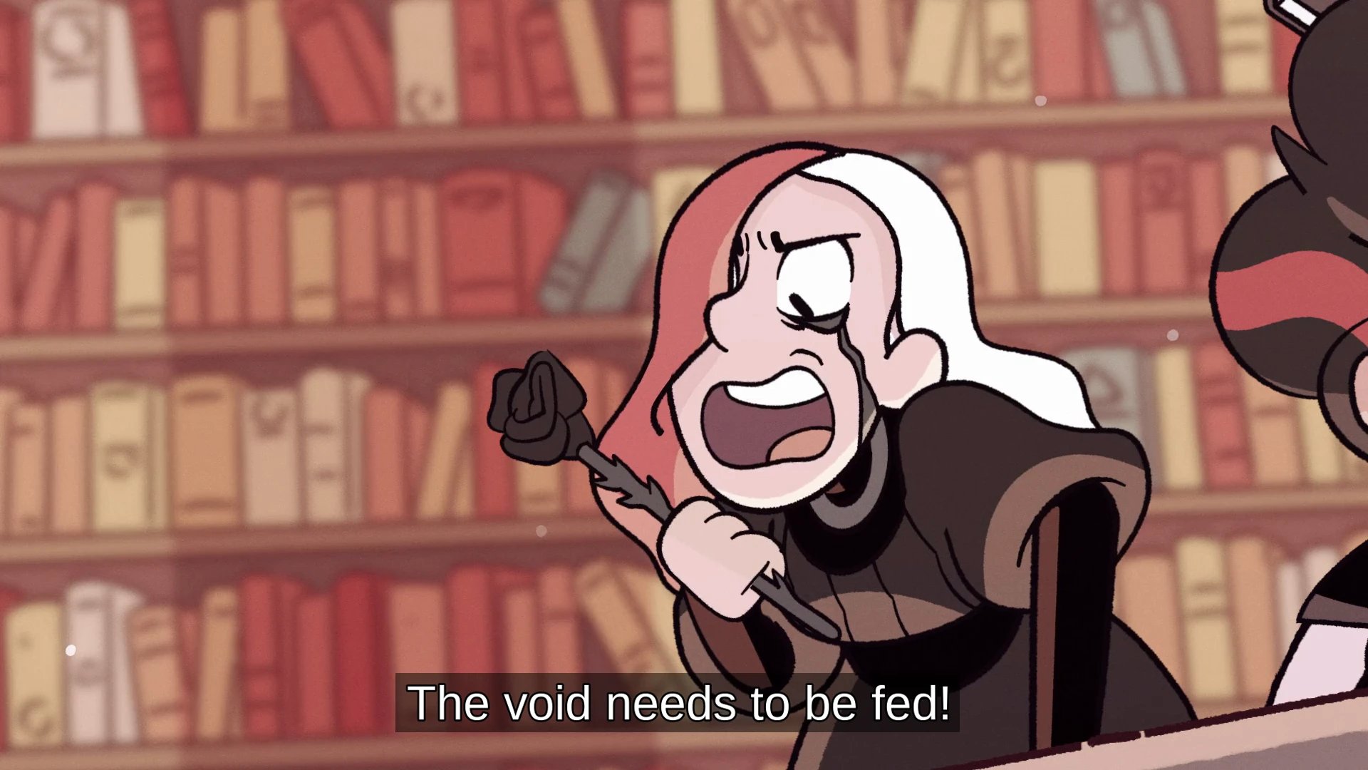 “The void needs to be fed!” yells some magician-librarian or so from the cartoon “Hilda”. She has a wand that looks like a black rose and a black tear runs from her right eye.
