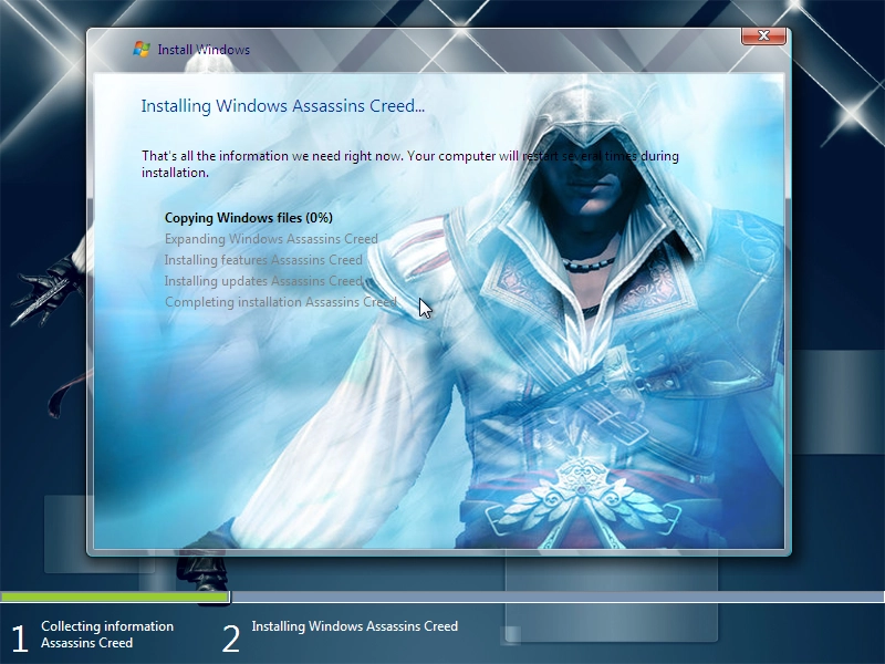 the windows 7 installer, except the window background is replaced with the guy from assassin's creed (i think the first one) looking all cool inside some epic 2010 fruity gal aero blue sludge . the windows version on the installer is named "windows assasins creed"