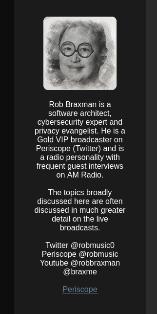 bio for Rob Braxman on his own website, advertising his Periscope account, and saying he's a "Gold VIP broadcaster". for context, Periscope was discontinued in 2021, five years ago. bio for Rob Braxman on his own website, advertising his Periscope account, and saying he's a "Gold VIP broadcaster". for context, Periscope was discontinued in 2021, five years ago.