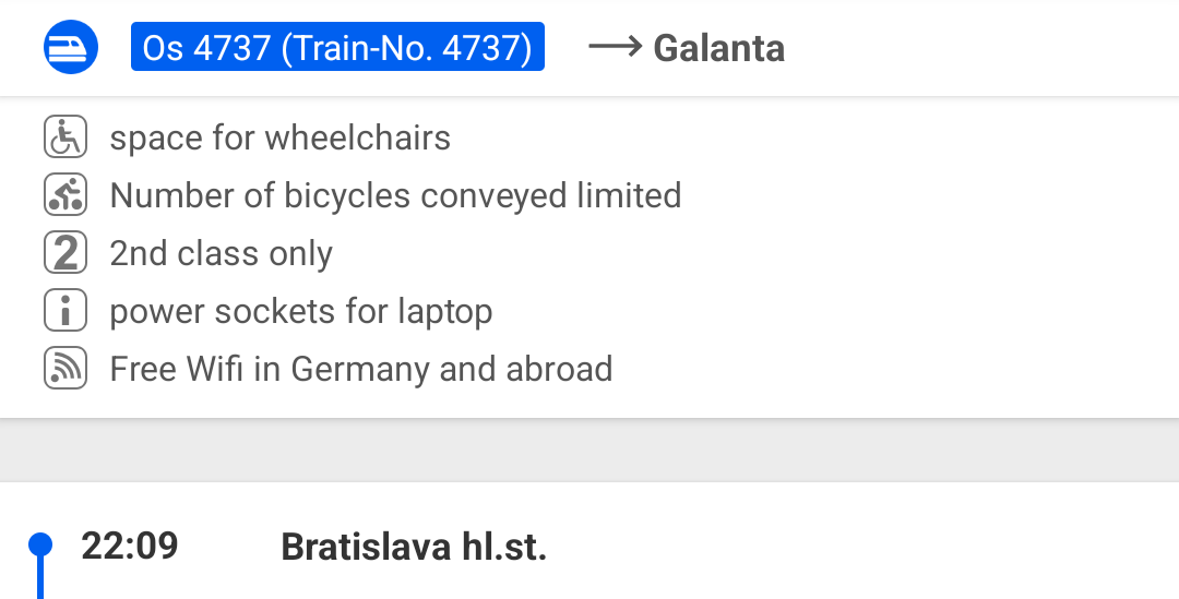 scotty showing train info for Os 4737 (bratislava → galanta)
space for wheelchairs
number of bicycles conveyed limited
2nd class only
power sockets for laptops
free wifi in germany and abroad