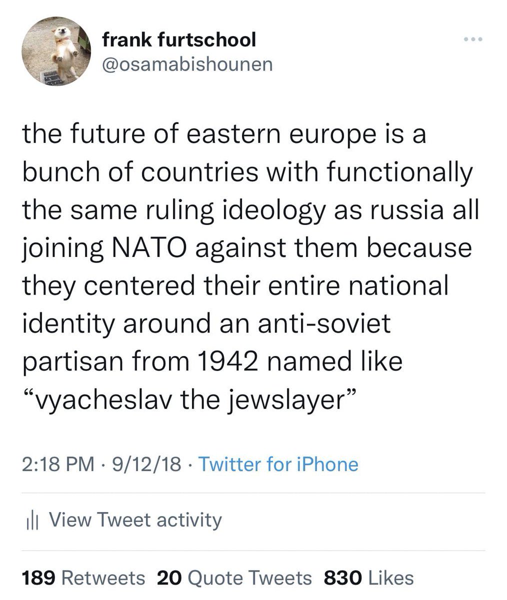 @osamabishounen

the future of eastern europe is a bunch of countries with functionally the same ruling ideology as russia all joining NATO against them because they centered their entire national identity around an anti-soviet partisan from 1942 named like "vyacheslav the jewslayer"

9/12/18